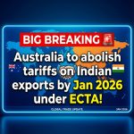 BIG BREAKING 🚨 Australia to abolish tariffs on Indian exports by Jan 2026 under ECTA!