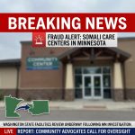 🚨 BREAKING: Fraud at Somali care centers in Minnesota sparks concerns in Washington state’s facilities.