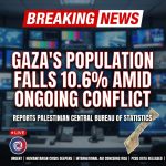 Gaza’s Population Falls 10.6% Amid Ongoing Conflict, Reports Palestinian Central Bureau of Statistics