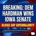 Breaking: Democrat Renee Hardman wins Iowa Senate race, blocks GOP supermajority