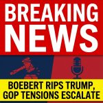 Breaking: Boebert Rips Into Trump in Fiery Remarks, Escalating GOP Tensions