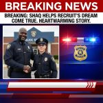 Breaking: Shaquille O’Neal Helps Aspiring Police Recruit Turn Dream Into Reality