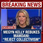 BREAKING: Megyn Kelly rebukes Mamdani — “We’re Americans; we reject collectivism”
