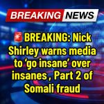 BREAKING: Nick Shirley warns media will ‘go insane’ over Part 2 of alleged Somali fraud
