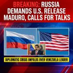 JUST IN: Russia demands U.S. release Nicolás Maduro, calls for diplomatic talks