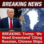 JUST IN: Trump says ‘We need Greenland’ — warns of Russian, Chinese ships nearby