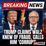 Trump alleges Gov. Walz knew of Somali fraud, dubs him ‘corrupt’ — explosive claim