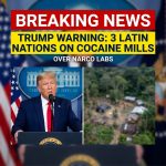 Cocaine Mills: Trump Puts Three Latin American Countries On Notice Over Narco Labs
