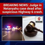 <p>Judge in Netanyahu corruption case reported dead after suspicious Highway 6 accident. (<a href="https://www.jpost.com/israel-news/article-882309?utm_source=openai">jpost.com</a>)</p>