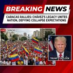 🚨🇻🇪 Trump Expected Venezuela to Collapse — Caracas Rallies, Chávez’s Legacy Unites Nation