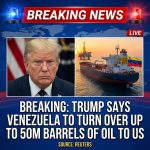 <p>BREAKING: Trump Says Venezuela Will Turn Over Up to 50M Barrels of Oil to US. (<a href="https://www.reuters.com/business/energy/trump-says-venezuela-turn-over-30-50-million-barrels-oil-us-2026-01-06/?utm_source=openai">reuters.com</a>)</p>