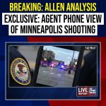 🚨 BREAKING: Allen Analysis exclusive: federal agent phone view of Minneapolis shooting