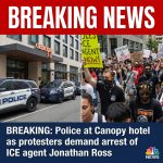 BREAKING: Police at Canopy hotel as protesters demand arrest of ICE agent Jonathan Ross