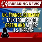 🚨 BREAKING: Britain, France, Germany in talks to deploy troops to Greenland amid U.S. threats