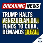 BREAKING: Trump says no Venezuelan oil or funds for Cuba, demands ‘deal’