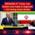 BREAKING 🚨 Trump: Iran leaders now ready to negotiate — but timing raises doubts