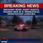 Breaking: Immigration agent shoots, wounds man in north Minneapolis; investigation launched