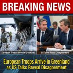 Breaking: European Troops Arrive in Greenland as US Talks Reveal Disagreement