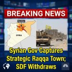Breaking: Syrian government forces capture strategic Raqqa town as SDF withdraws