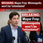 Breaking: Mayor Jacob Frey says Minneapolis won’t be ‘intimidated’