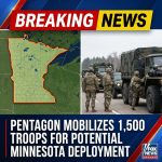 Breaking: Pentagon mobilizes 1,500 troops for potential Minnesota deployment, officials say