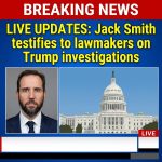 Live updates: Jack Smith testifies to lawmakers on Trump investigations