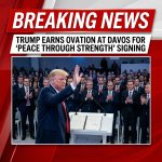 BREAKING 🚨 Trump Earns Standing Ovation at Davos for ‘Peace Through Strength’ Signing