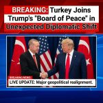 BREAKING: Turkey joins Trump’s Board of Peace — unexpected diplomatic shift