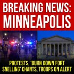 <p>Breaking reports say leftist rioters in Minneapolis gathered near the Bishop Henry Whipple federal complex at Fort Snelling—home to ICE offices—and allegedly chanted “BURN DOWN FORT SNELLING,” declaring a “kinetic war” on the federal government and urging “send in the troops.” (<a href="https://www.cbsnews.com/minnesota/news/protest-underway-at-federal-building-complex-near-fort-snelling/?utm_source=openai">cbsnews.com</a>) Authorities have deployed federal immigration officers to the area amid daily demonstrations; Minnesota’s governor mobilized the National Guard and the Army placed military police on prepare-to-deploy orders as tensions escalated. (<a href="https://abcnews.go.com/US/wireStory/army-orders-military-police-ready-minneapolis-deployment-ap-129439566?utm_source=openai">abcnews.go.com</a>) Officials reported clashes and arrests; independent videos and social media posts are circulating as investigators assess threats and damage. (<a href="https://unicornriot.ninja/2026/dhs-and-protesters-face-off-at-whipple-federal-building/?utm_source=openai">unicornriot.ninja</a>) City leaders urged calm and lawful protest while investigations continue. (<a href="https://www.actionnews5.com/2026/01/19/sending-soldiers-minneapolis-immigration-crackdown-would-be-unconstitutional-mayor-says/?utm_source=openai">actionnews5.com</a>)</p>
