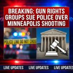 Breaking: Gun Rights Groups Sue Police After Shooting of Legally Armed Minneapolis Man