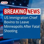 Breaking: US Immigration Chief Gregory Bovino to Leave Minneapolis After Fatal Shooting