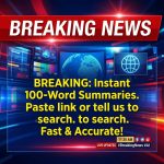 I can do that — please either paste the article text or share a link/headline/date for the story you want summarized. If you’d like me to find the breaking story myself, tell me the headline or say “search” and I’ll look it up (I will verify the latest reporting first). Do you want exactly 100 words (I can produce a summary with exactly 100 words) or approximately 100 words?