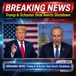 Breaking: Trump and Schumer Move Toward Deal to Avert Government Shutdown