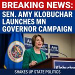 Sen. Amy Klobuchar Launches Minnesota Governor Campaign, Shakes Up State Politics