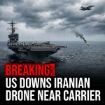 Breaking: US says it shot down Iranian drone approaching aircraft carrier
