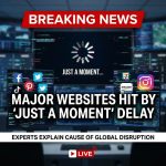 Breaking: ‘Just a moment…’ delay disrupts major websites — experts explain the cause