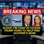 Scoop: FBI Chief Flies to Tucson as Trump Vows to Help Locate Savannah Guthrie’s Mother