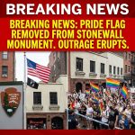 <p>Federal authorities removed a Pride flag from the Stonewall National Monument in Greenwich Village, New York, after a January 21 Interior Department memo restricting National Park Service flagpoles to U.S., Interior and POW/MIA banners. LGBTQ+ activists, city leaders and advocates condemned the removal as an attempt to erase the 1969 Stonewall uprising’s history and vowed to restore the banner. Mayor Zohran Mamdani and Senator Chuck Schumer sharply criticized the decision. The National Park Service said it was enforcing uniform flag‑display guidance. The removal prompted protests and plans by local officials and activists to publicly raise the Pride flag again soon. (<a href="https://www.washingtonpost.com/national/2026/02/10/stonewall-monument-rainbow-flag-removed/cf8144d0-06b4-11f1-b196-5e1986b3575c_story.html?utm_source=openai">washingtonpost.com</a>)</p>