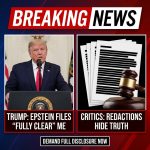 <p>On February 3, 2026 President Donald Trump said the Justice Department’s recently released Jeffrey Epstein files “fully clear” him of any wrongdoing, declaring “nothing came out about me” and urging the country to move on. The DOJ had disclosed millions of pages under the Epstein Files Transparency Act after an internal FBI/DOJ review found no incriminating “client list” or evidence to predicate investigations of uncharged third parties. Critics — including lawmakers and survivors — say heavy redactions and missing records leave serious questions, and they continue to press congressional oversight and calls for fuller disclosure and accountability and transparency now. (<a href="https://www.yahoo.com/news/articles/trump-says-america-move-epstein-161625982.html?utm_source=openai">yahoo.com</a>)</p>